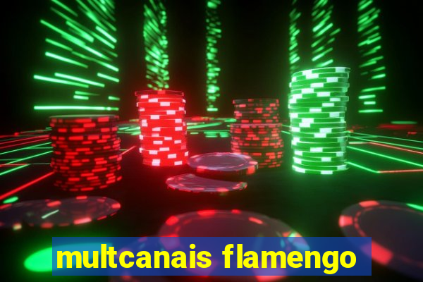 multcanais flamengo